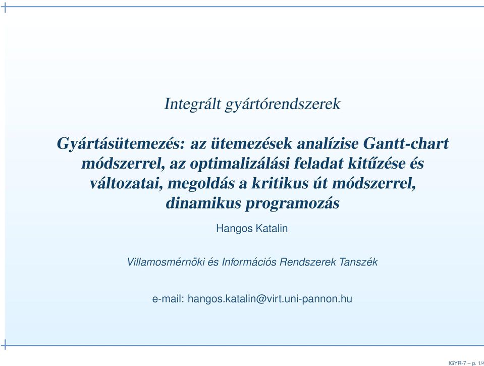 Gantt-chart módszerrel, az optimalizálási feladat kitűzése és változatai,