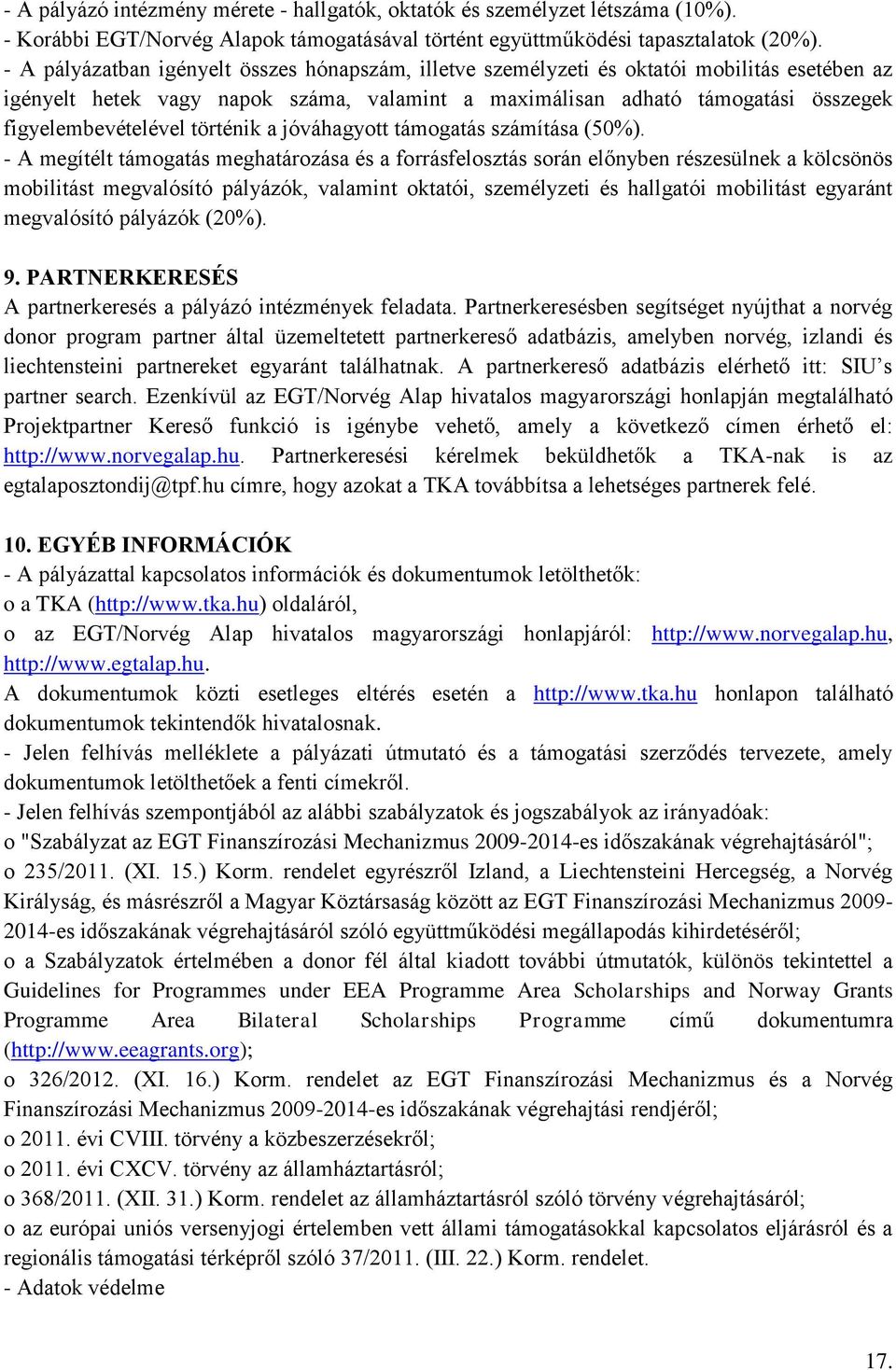 történik a jóváhagyott támogatás számítása (50%).