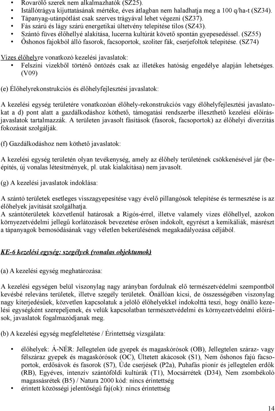 (SZ55) Őshonos fajokból álló fasorok, facsoportok, szoliter fák, cserjefoltok telepítése.