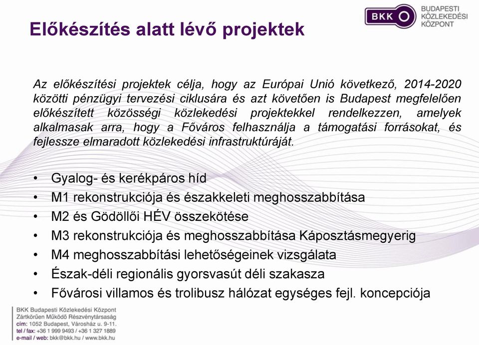 közlekedési infrastruktúráját.