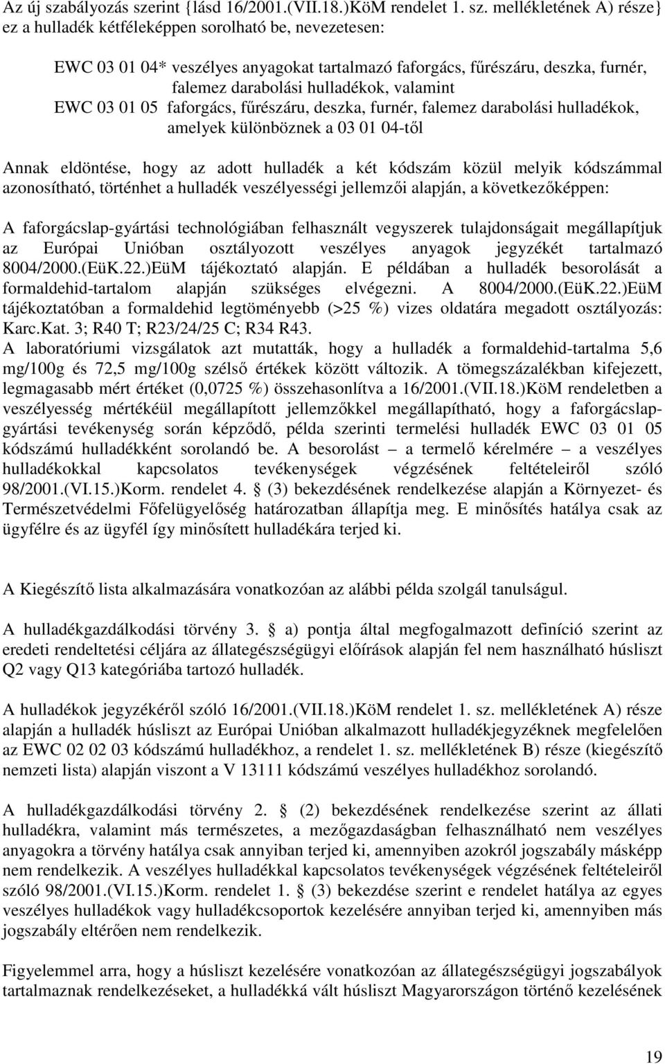 rint {lásd 16/2001.(VII.18.)KöM rendelet 1. sz.