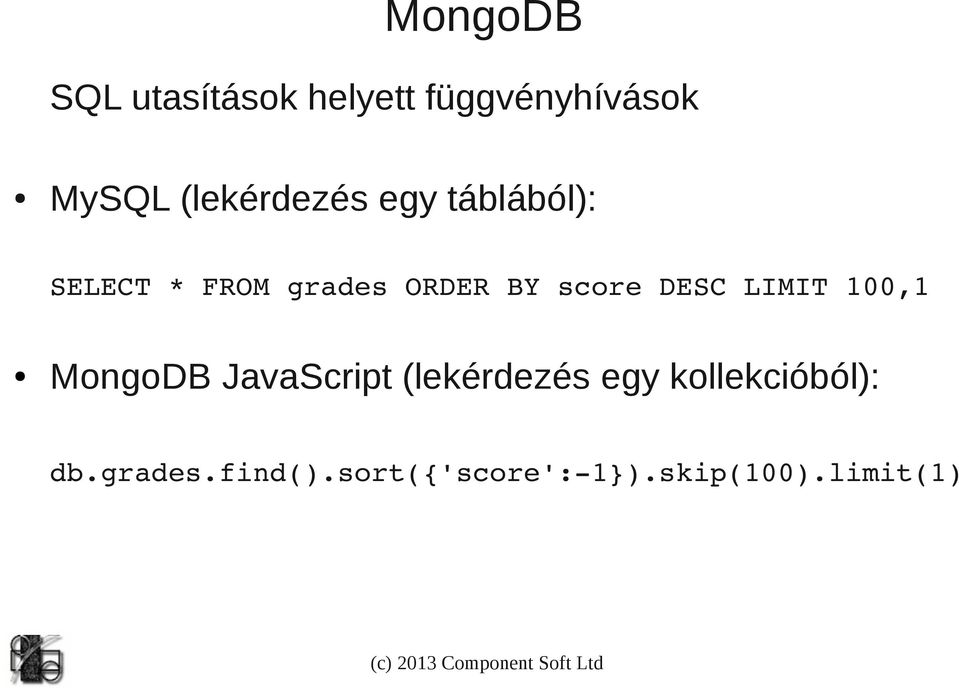 score DESC LIMIT 100,1 MongoDB JavaScript (lekérdezés egy