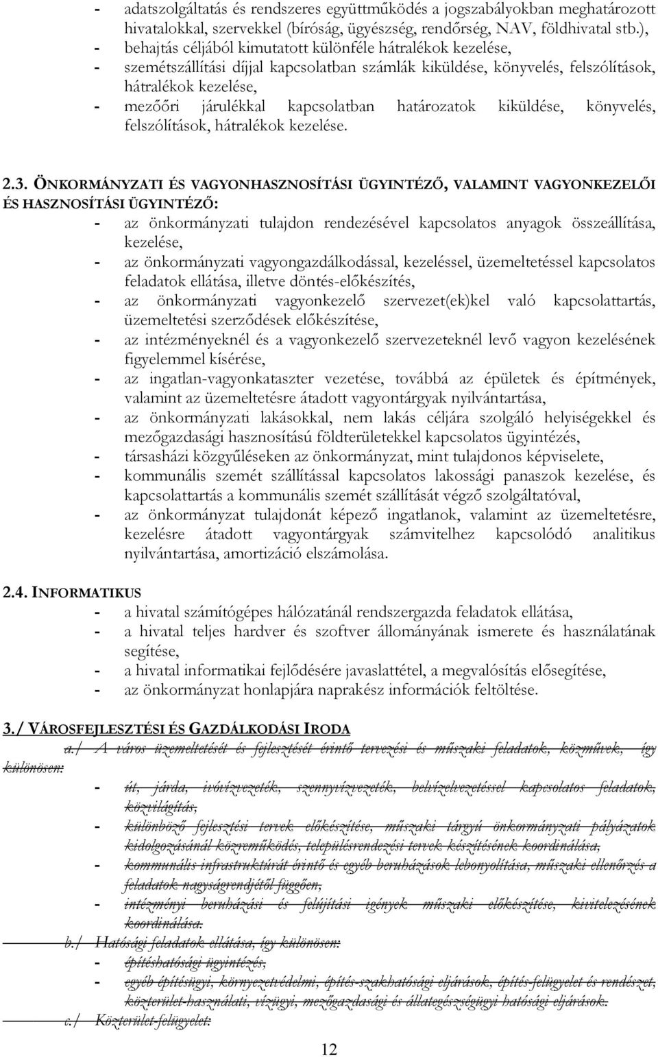 határzatk kiküldése, könyvelés, felszólításk, hátralékk kezelése. 2.3.