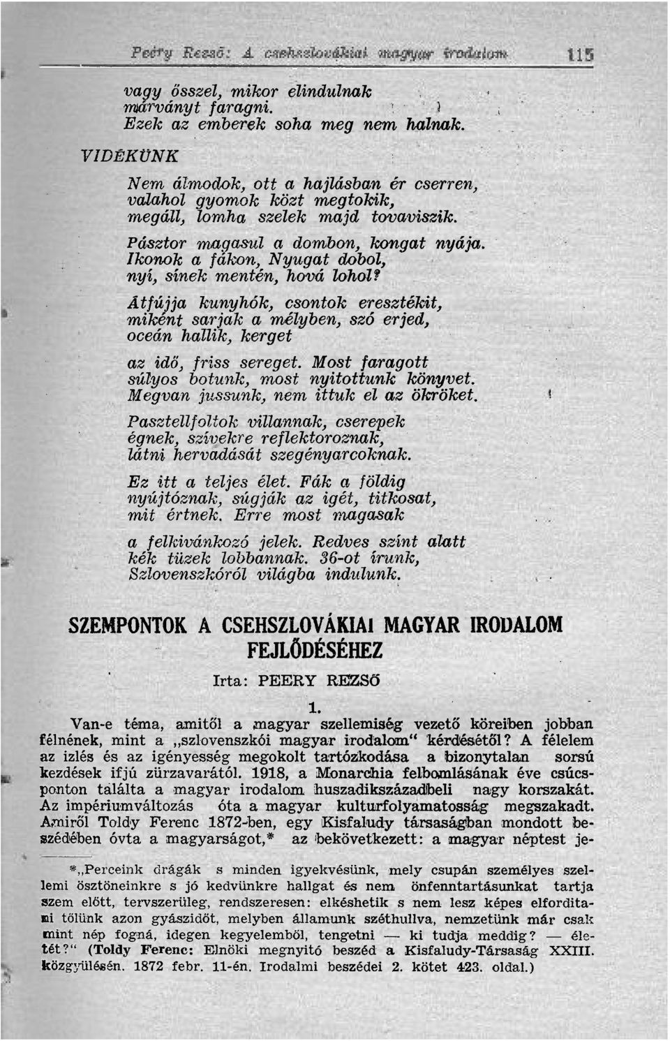 Ikonok a fákon, Nyugat dobol, nyí, sínek mentén, hová lohol? Átfújja kunyhók, csontok eresztékit, miként sarjak a mélyben, szó erjed, oceán hallik, kerget az idő, friss sereget.