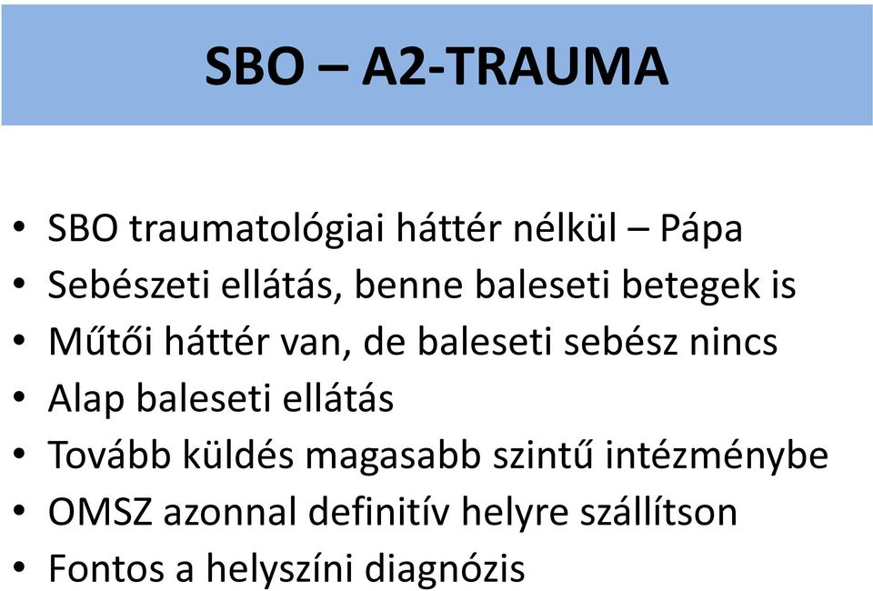 sebész nincs Alap baleseti ellátás Tovább küldés magasabb szintű