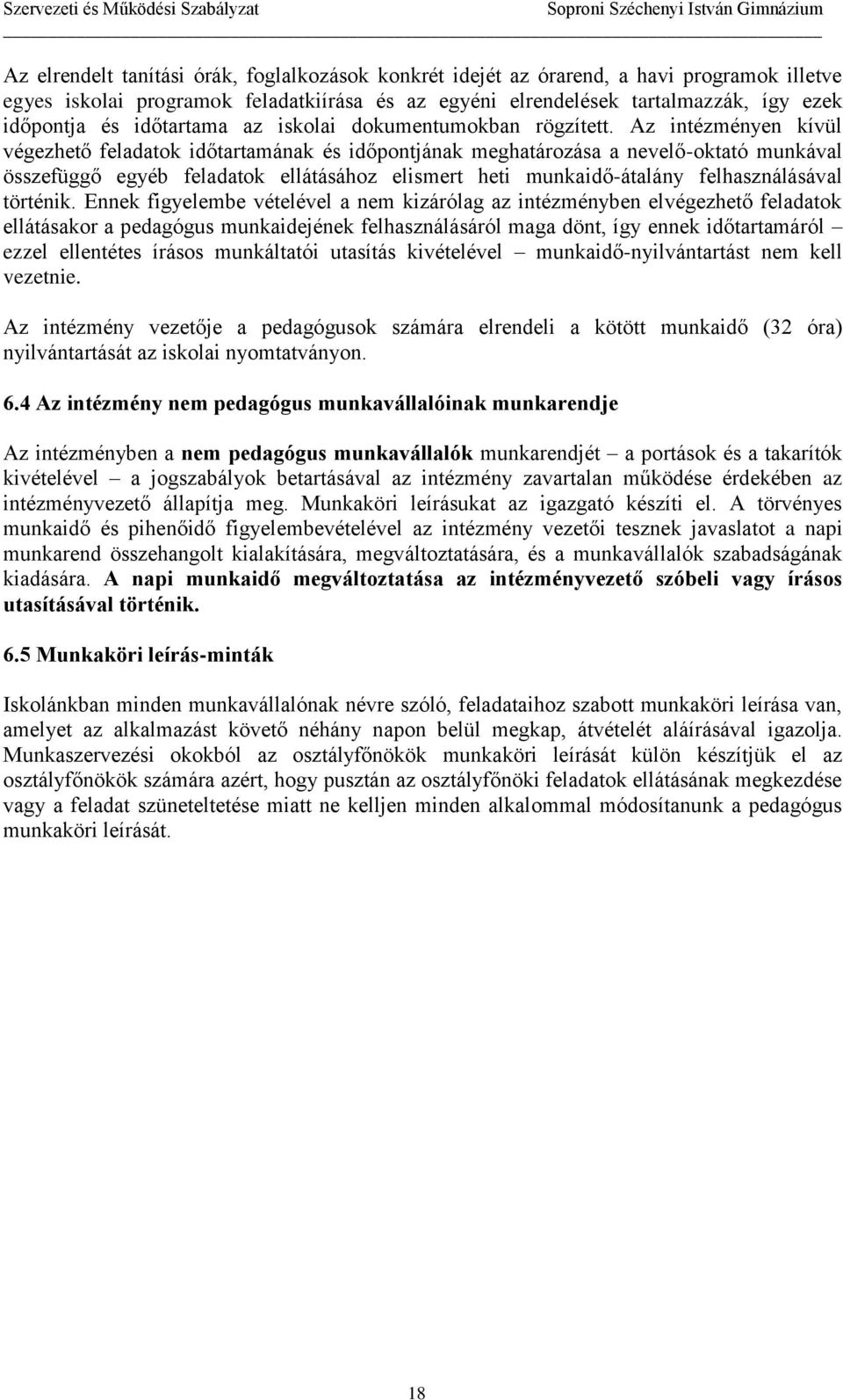 Az intézményen kívül végezhető feladatok időtartamának és időpontjának meghatározása a nevelő-oktató munkával összefüggő egyéb feladatok ellátásához elismert heti munkaidő-átalány felhasználásával