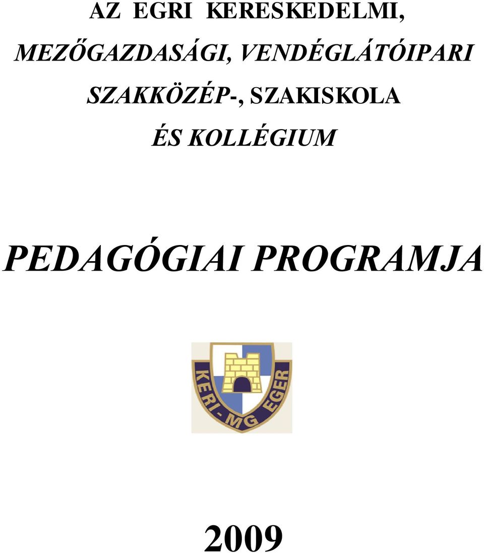 VENDÉGLÁTÓIPARI SZAKKÖZÉP-,