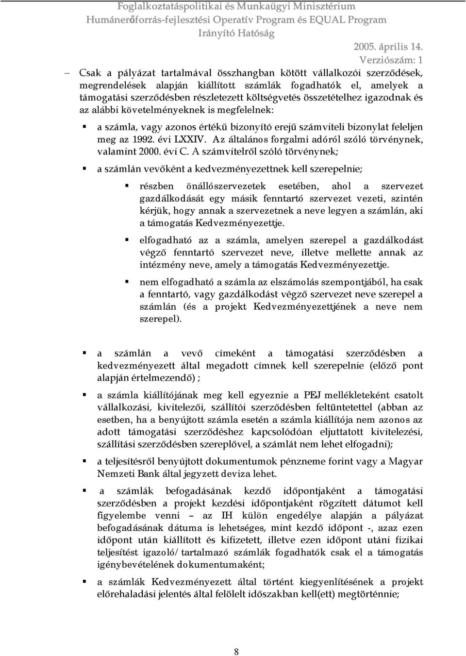 Az általános forgalmi adóról szóló törvénynek, valamint 2000. évi C.
