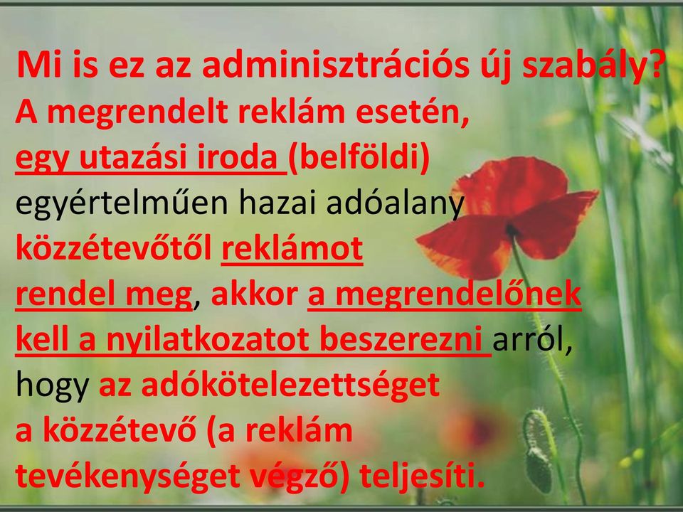 hazai adóalany közzétevőtől reklámot rendel meg, akkor a megrendelőnek