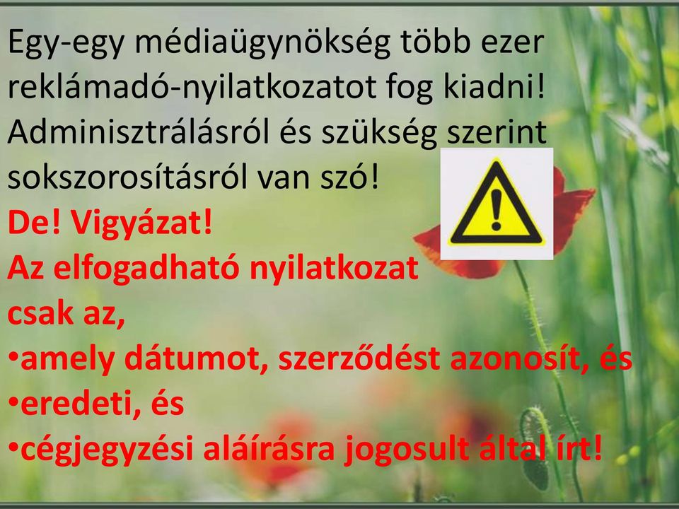 Vigyázat!