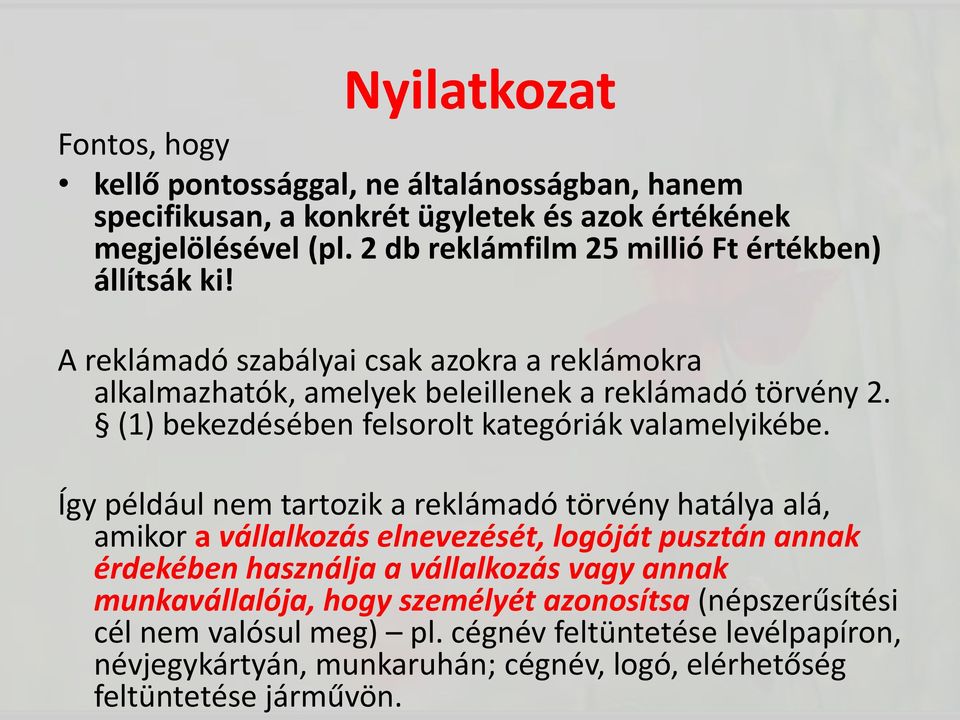 (1) bekezdésében felsorolt kategóriák valamelyikébe.
