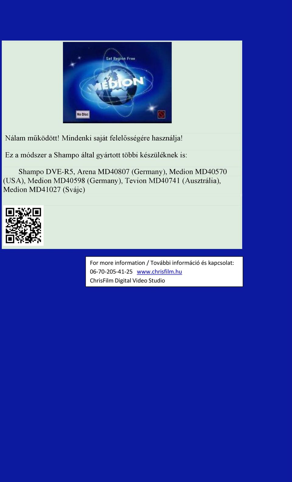 (Germany), Medion MD40570 (USA), Medion MD40598 (Germany), Tevion MD40741 (Ausztrália),