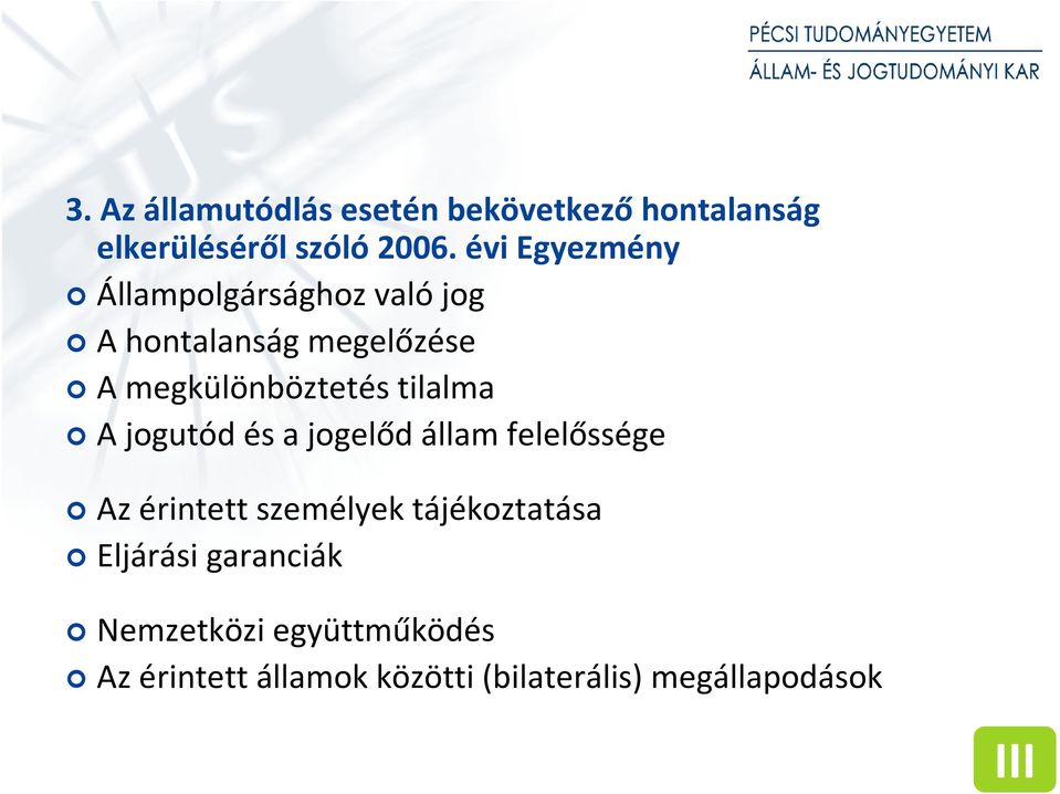 tilalma A jogutód és a jogelőd állam felelőssége Az érintett személyek tájékoztatása