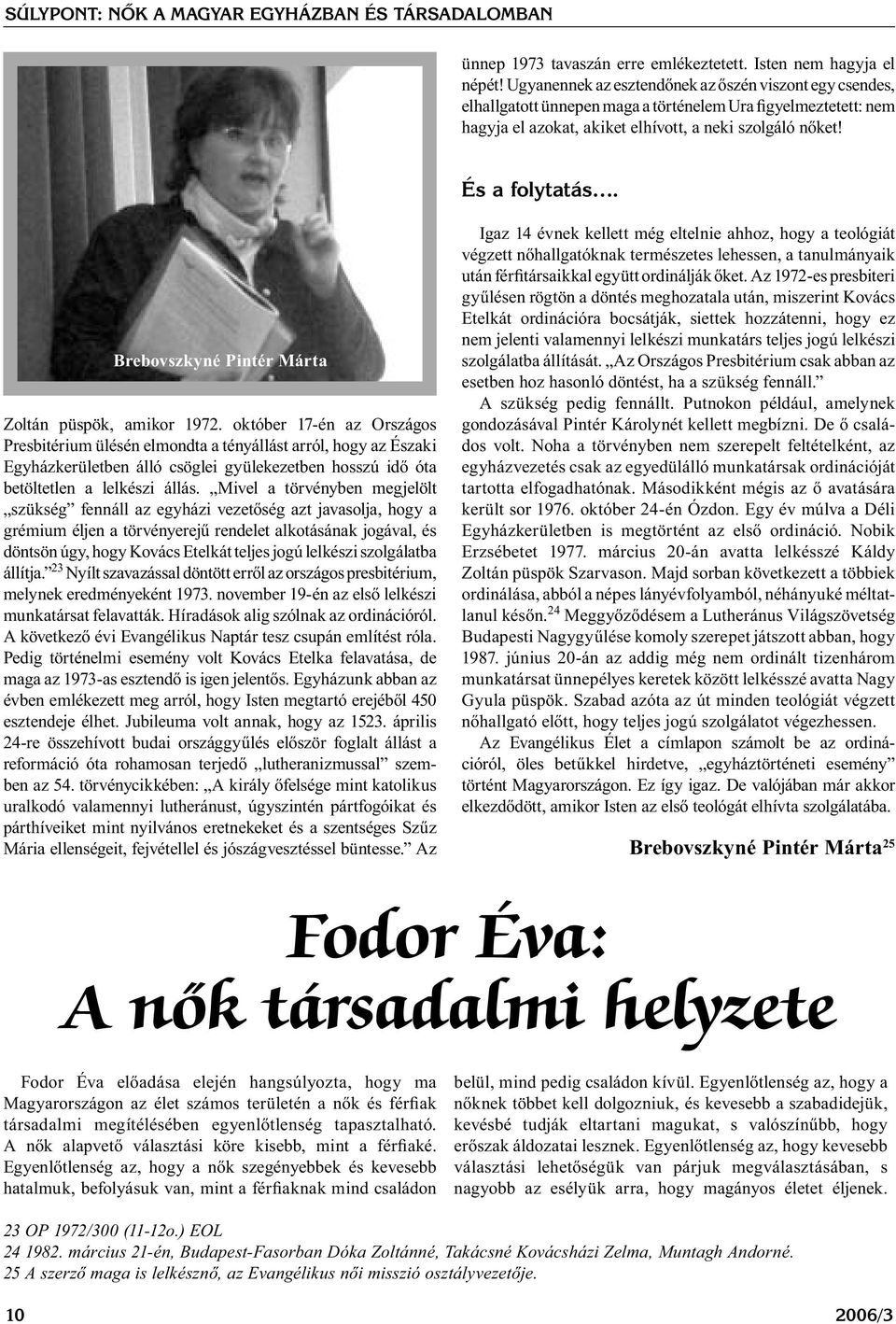 Brebovszkyné Pintér Márta Zoltán püspök, amikor 1972.