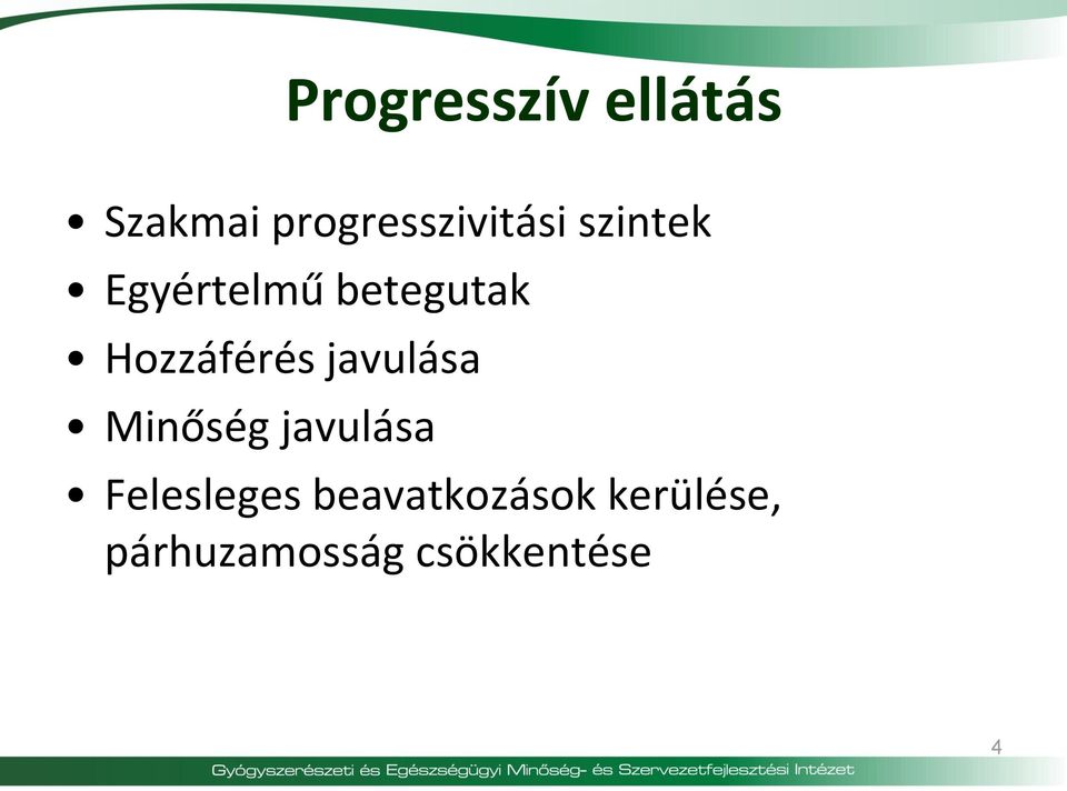 betegutak Hozzáférés javulása Minőség