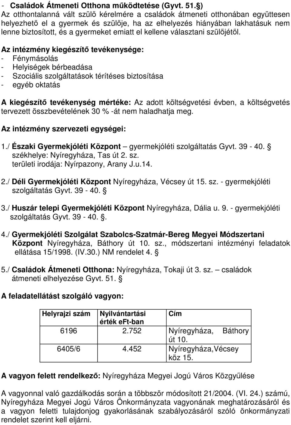 emiatt el kellene választani szülőjétől.