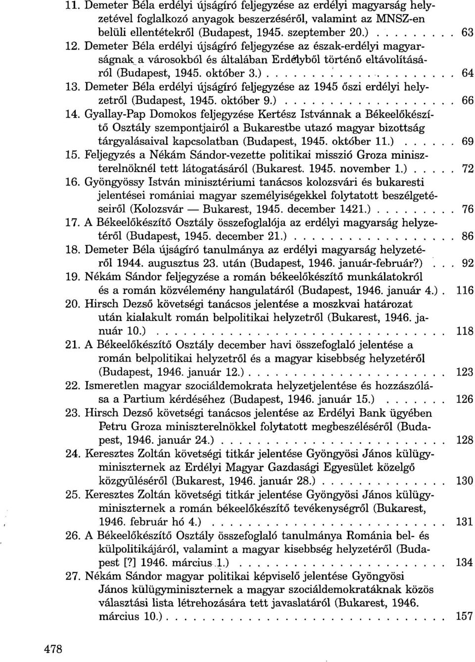 Demeter Béla erdélyi újságíró feljegyzése az 1945 őszi erdélyi helyzetről (Budapest, 1945. október 9.) 66 14.