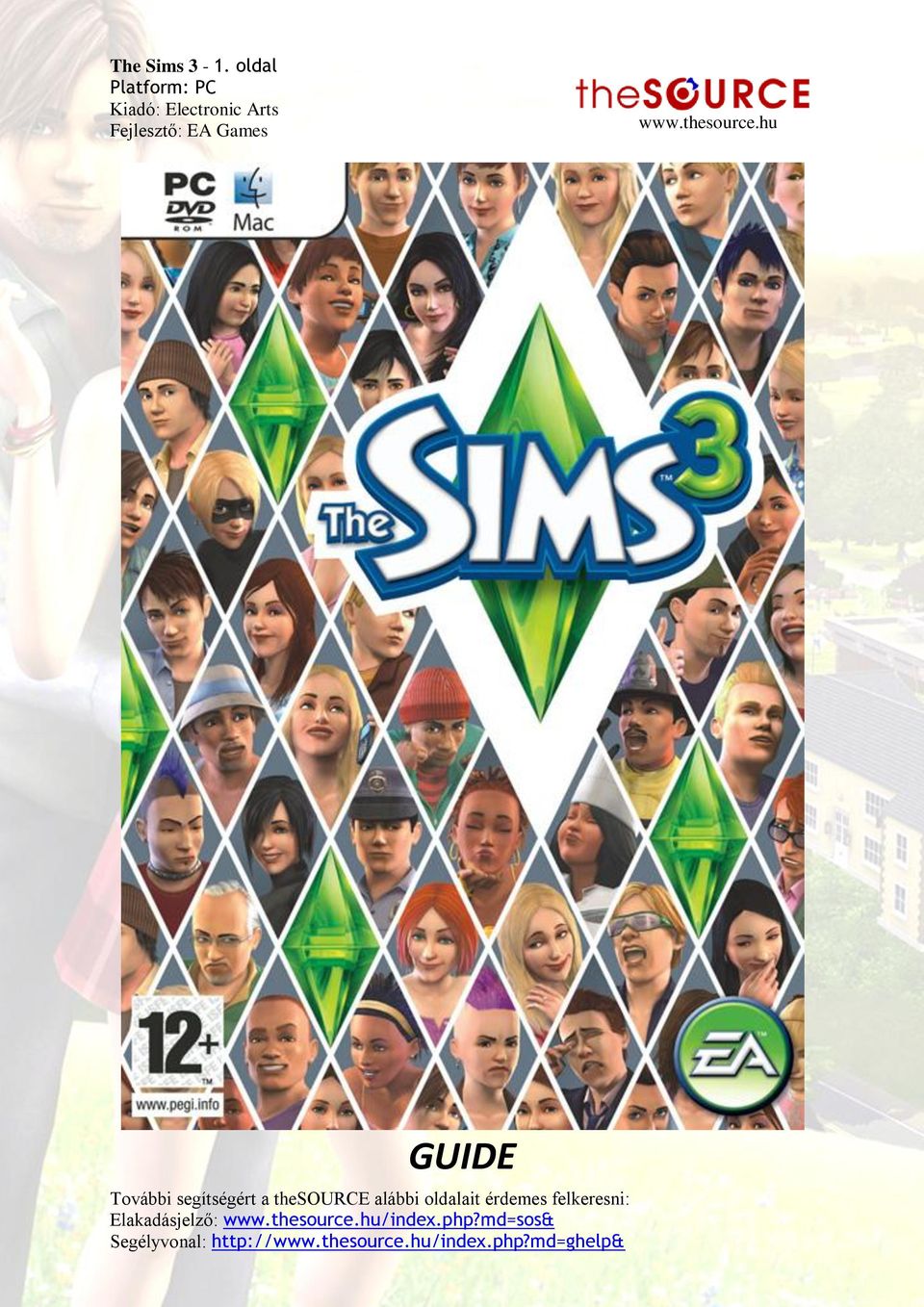 The Sims 3-1. oldal Platform: PC Kiadó: Electronic Arts Fejlesztő: EA  Games. - PDF Free Download