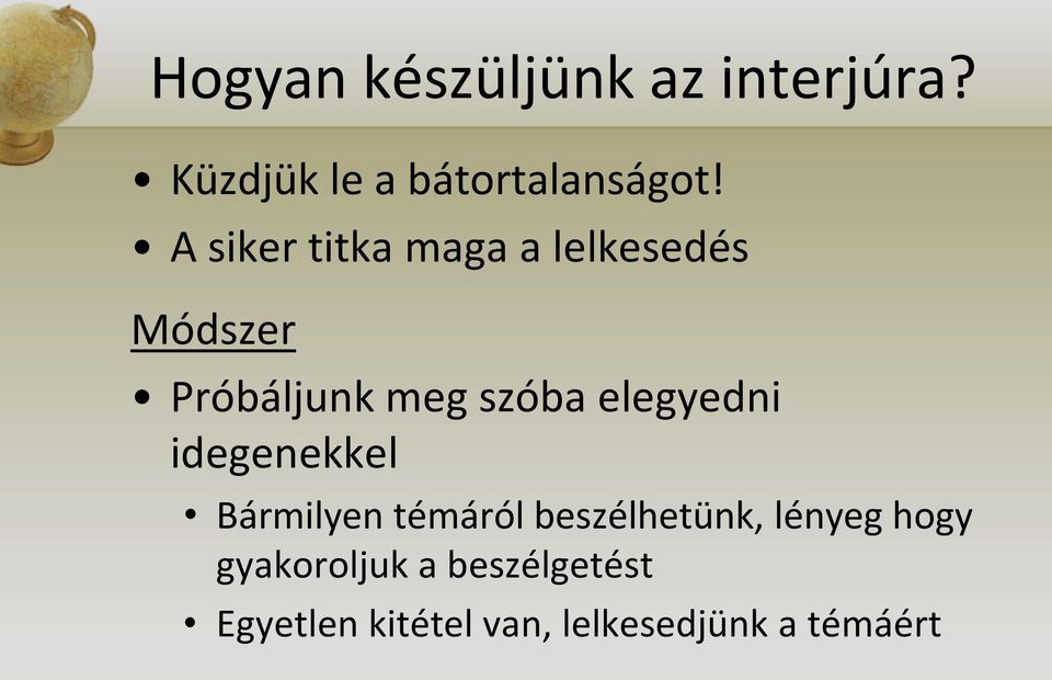 elegyedni idegenekkel Bármilyen témáról beszélhetünk, lényeg