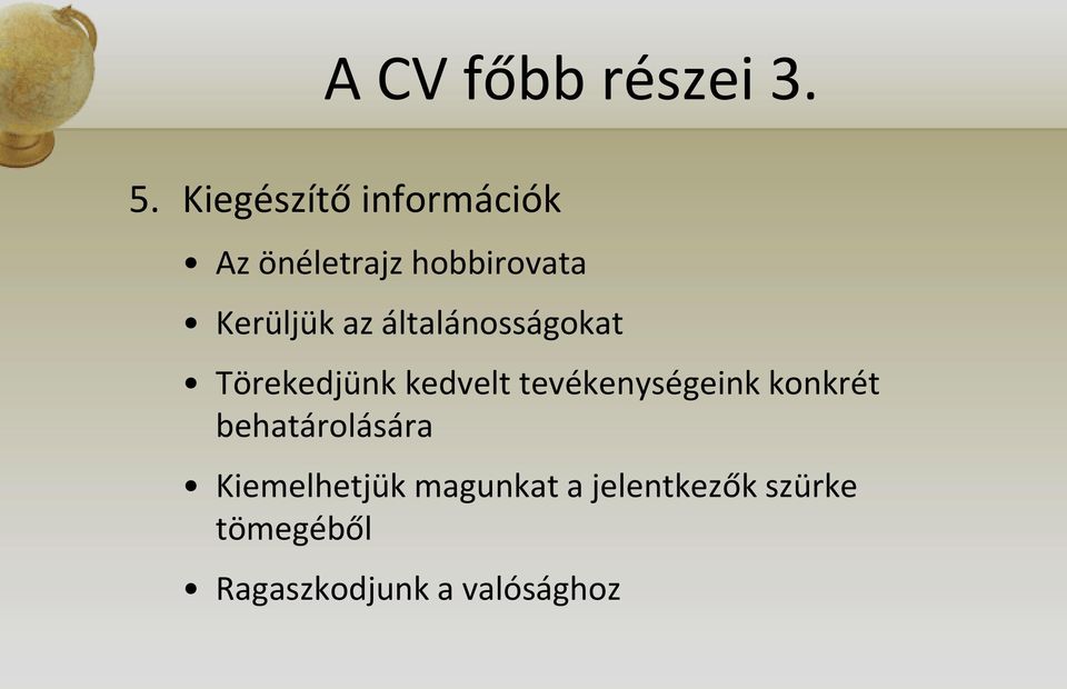 az általánosságokat Törekedjünk kedvelt tevékenységeink