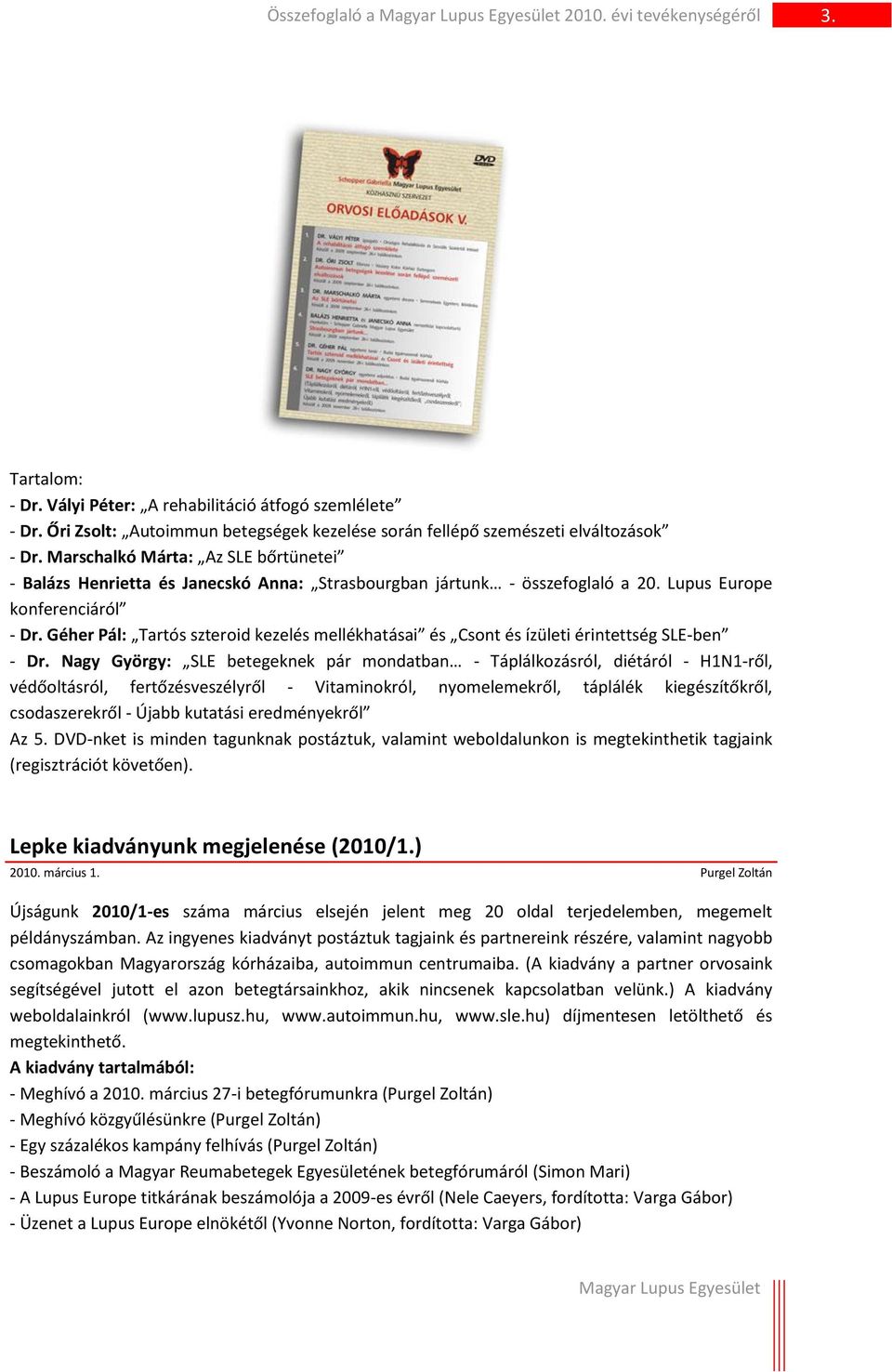 Géher Pál: Tartós szteroid kezelés mellékhatásai és Csont és ízületi érintettség SLE-ben - Dr.