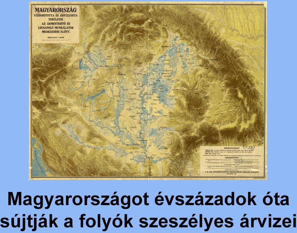 sújtják a folyók