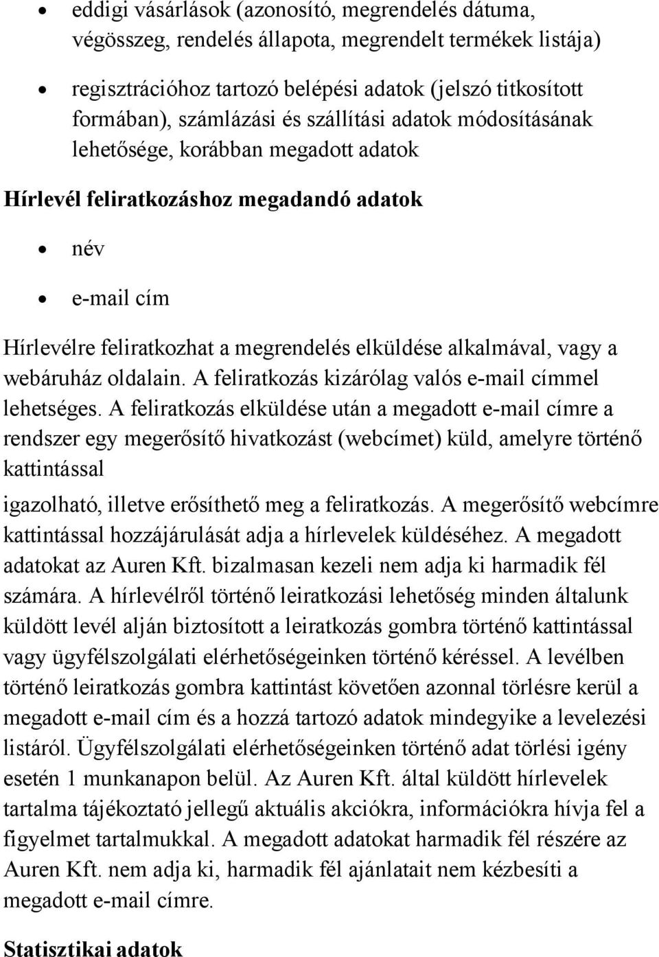 webáruház oldalain. A feliratkozás kizárólag valós e-mail címmel lehetséges.