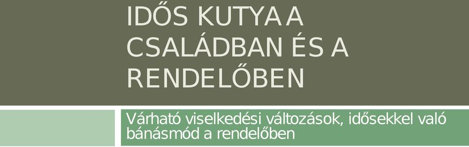 viselkedési változások,