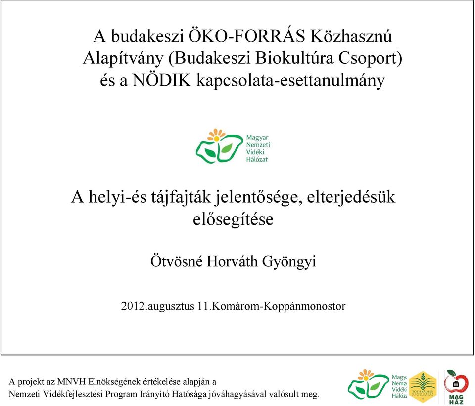 helyi-és tájfajták jelentősége, elterjedésük elősegítése