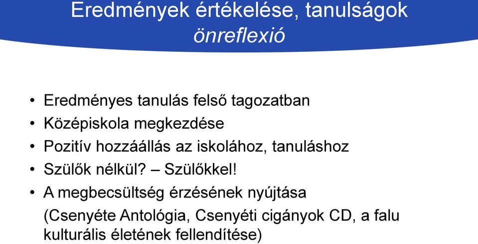 tanuláshoz Szülők nélkül? Szülőkkel!