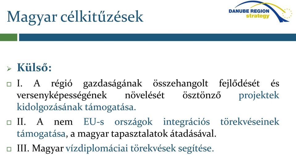 növelését ösztönző projektek kidolgozásának támogatása. II.