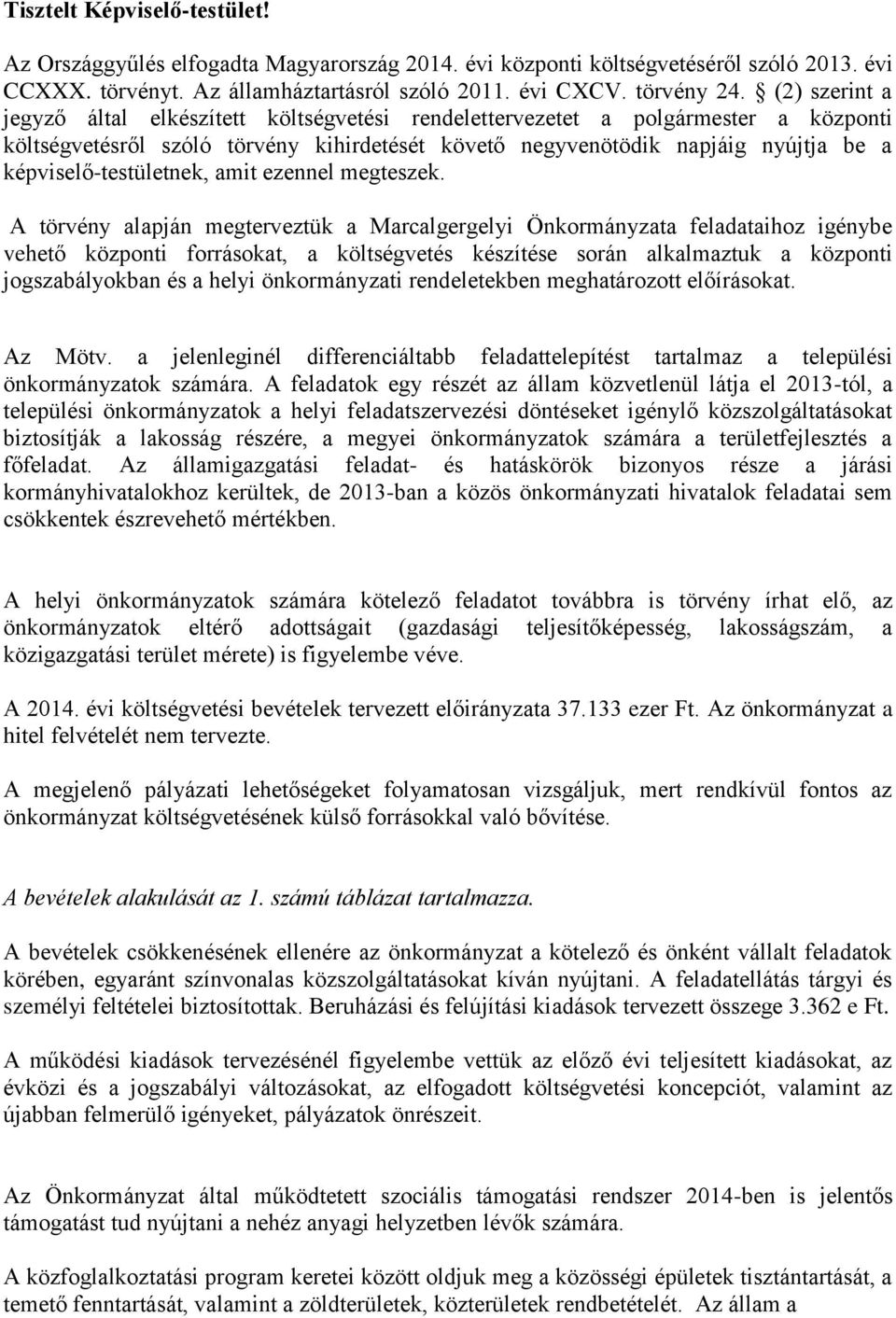 képviselő-testületnek, amit ezennel megteszek.
