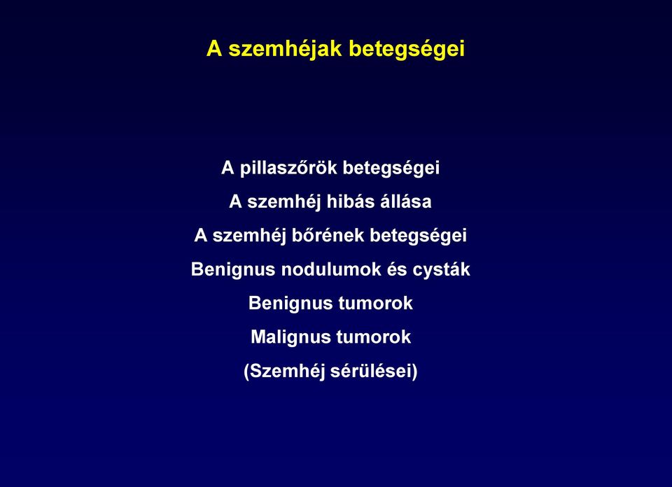 bőrének betegségei Benignus nodulumok és