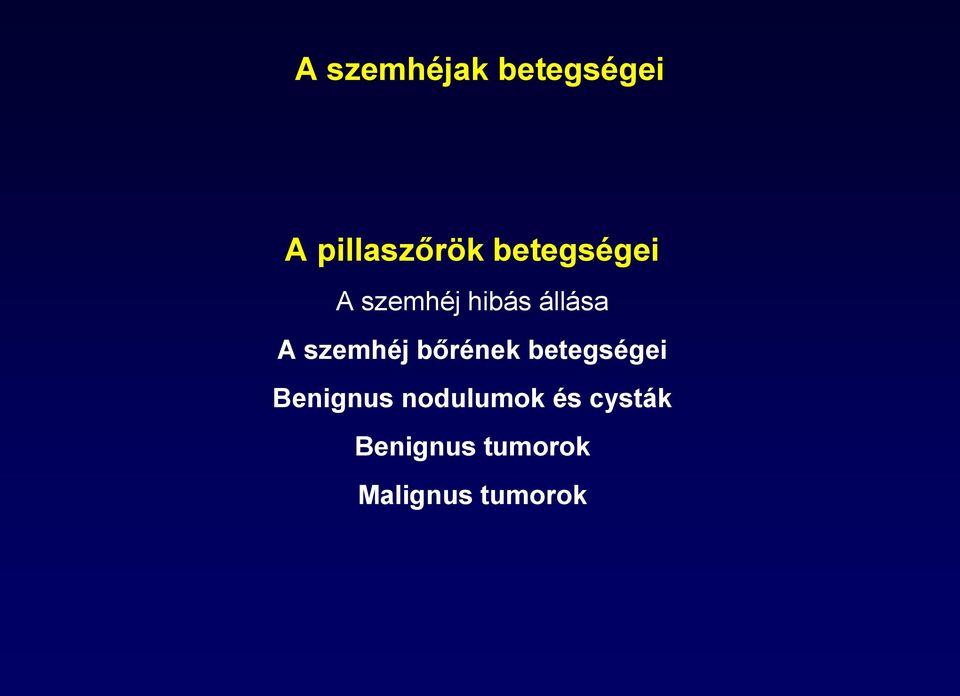 szemhéj bőrének betegségei Benignus