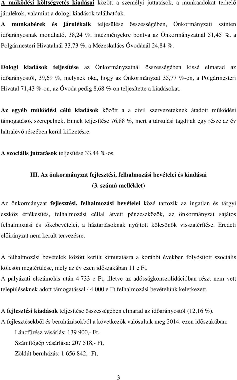 Mézeskalács Óvodánál 24,84 %.