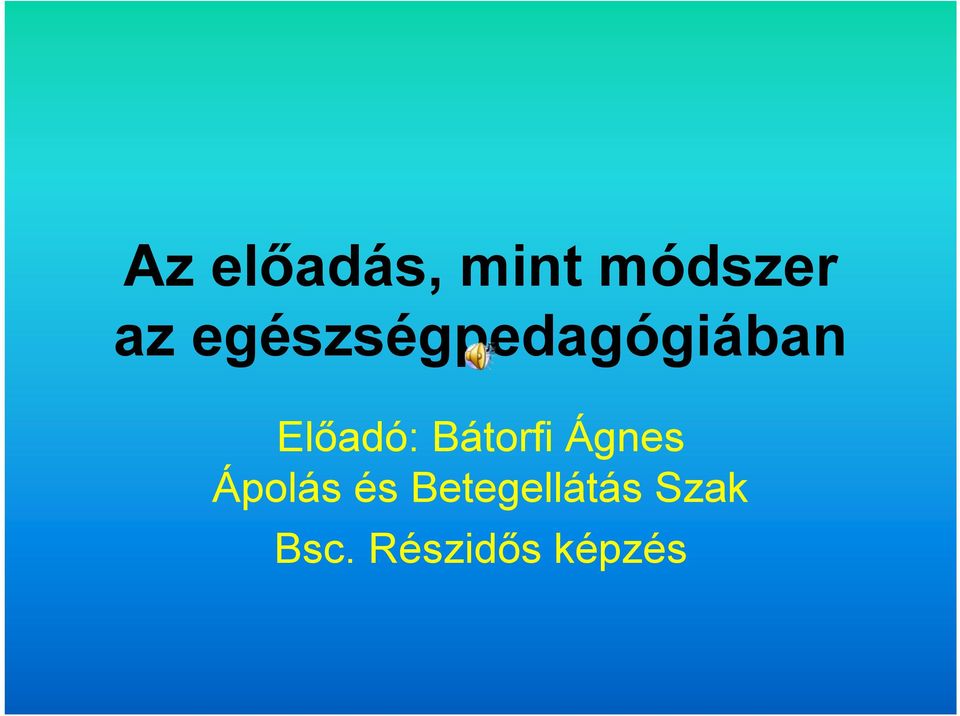 Bátorfi Ágnes Ápolás és
