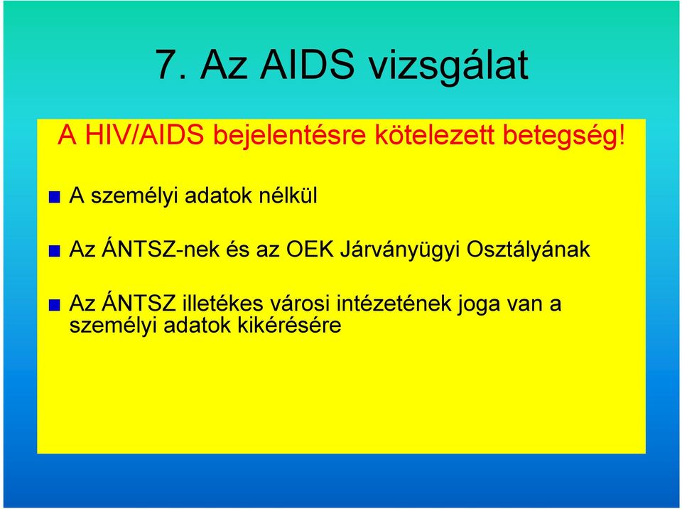 A személyi adatok nélkül Az ÁNTSZ-nek és az OEK