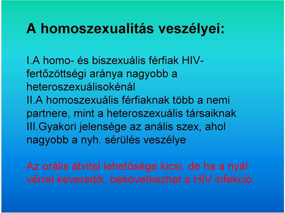 A homoszexuális férfiaknak több a nemi partnere, mint a heteroszexuális társaiknak III.