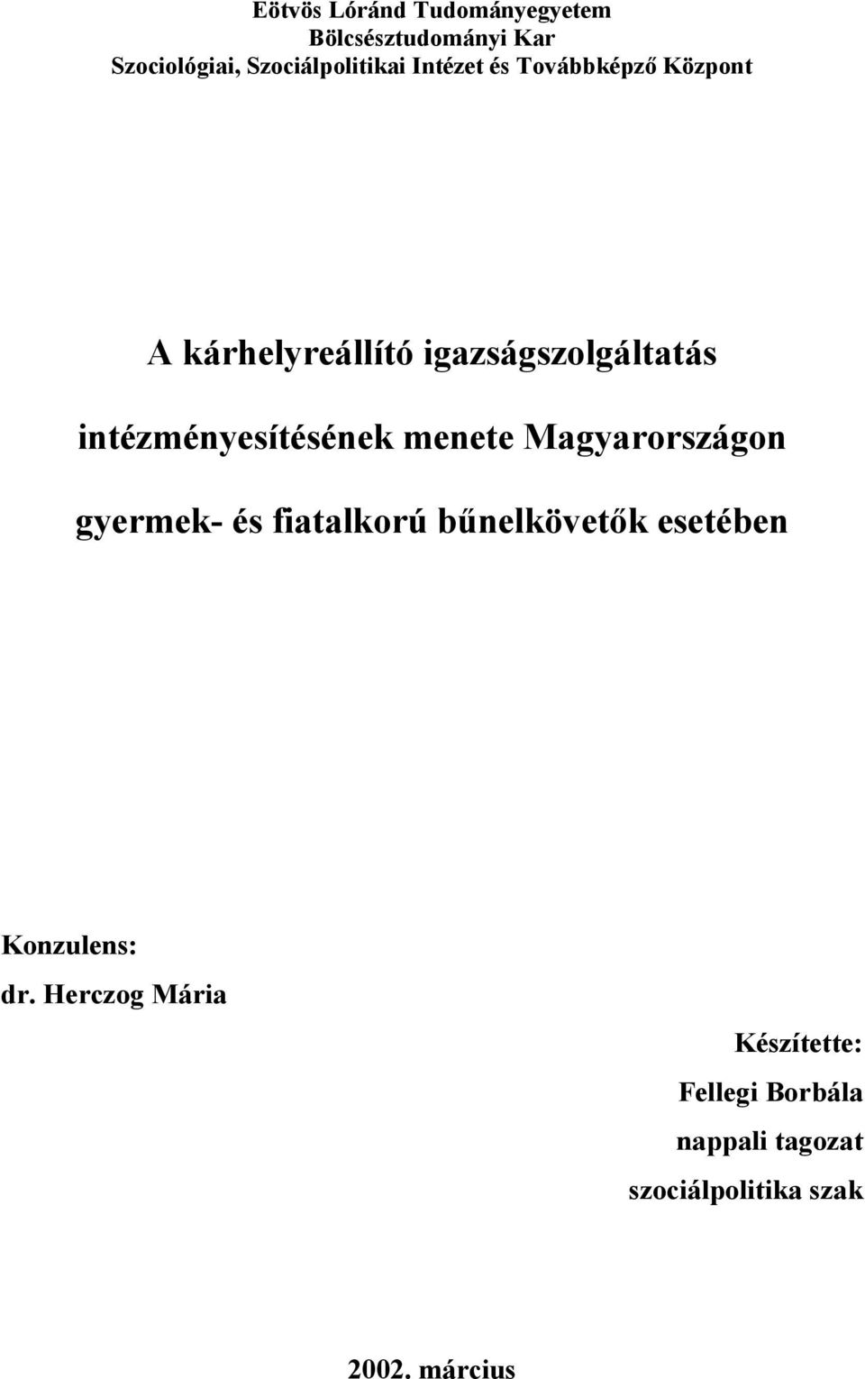 intézményesítésének menete Magyarországon gyermek- és fiatalkorú bűnelkövetők esetében