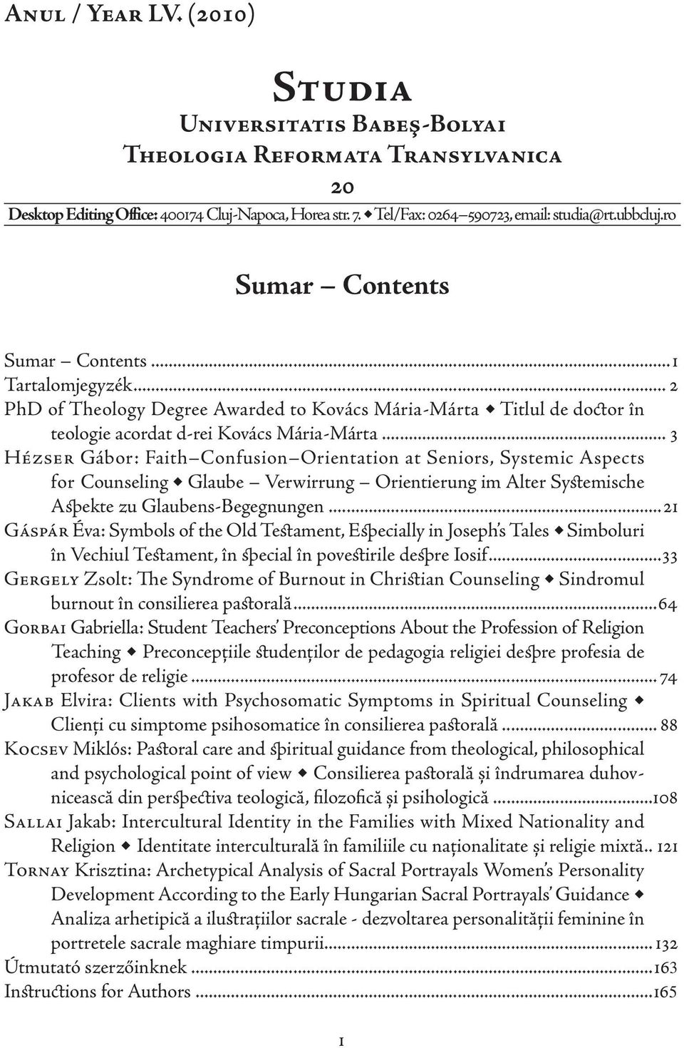 .. 3 Hézser Gábor: Faith Confusion Orientation at Seniors, Systemic Aspects for Counseling Glaube Verwirrung Orientierung im Alter Systemische Aspekte zu Glaubens-Begegnungen.