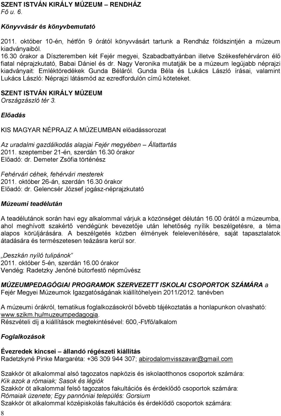 Nagy Veronika mutatják be a múzeum legújabb néprajzi kiadványait: Emléktöredékek Gunda Béláról.