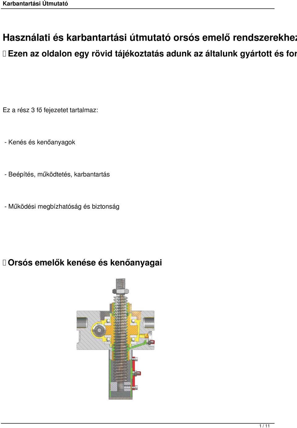 fő fejezetet tartalmaz: - Kenés és kenőanyagok - Beépítés, működtetés,
