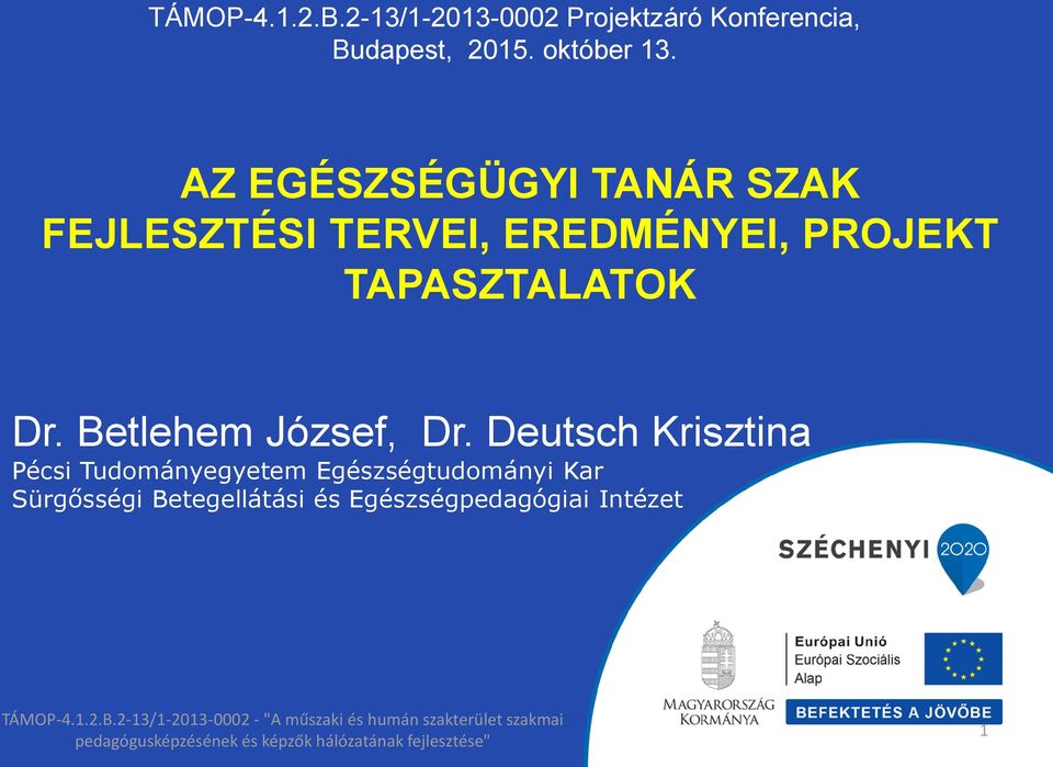 AZ EGÉSZSÉGÜGYI TANÁR SZAK FEJLESZTÉSI TERVEI, EREDMÉNYEI, PROJEKT