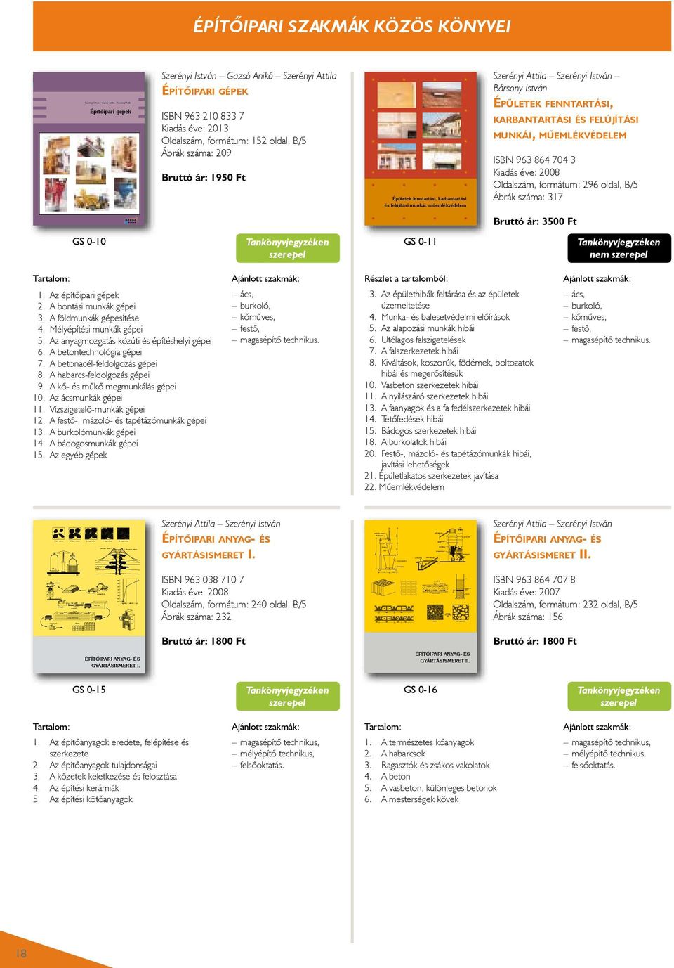 hu Szega Books Kft. 7621 Pécs, Felsőmalom u. 25. e-mail: sziga@dravanet.