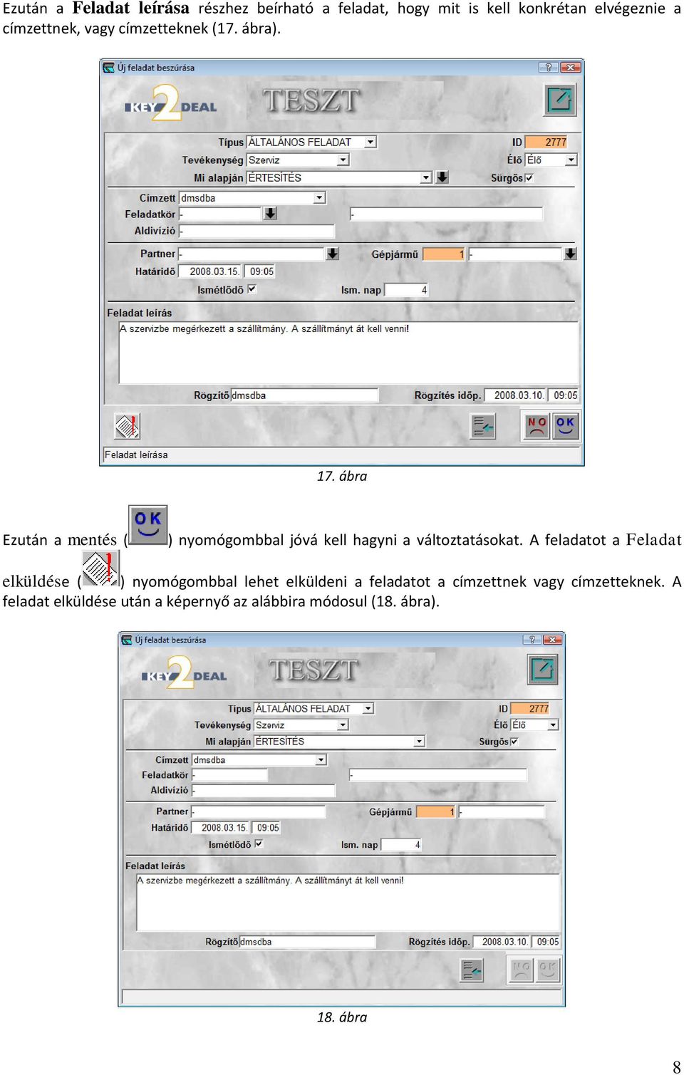 ábra Ezután a mentés ( ) nyomógombbal jóvá kell hagyni a változtatásokat.