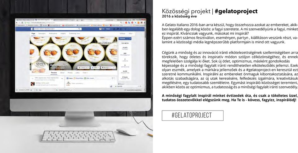 Éppen ezért számos fesztiválon, eseményen, partyn, kiállításon veszünk részt, valamint a közösségi média legnépszerűbb platformjain is mind ott vagyunk.