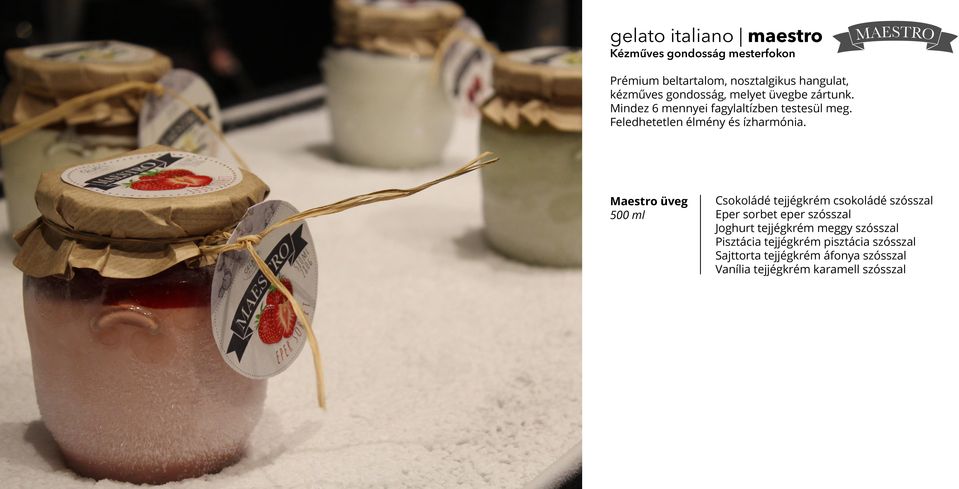 Maestro üveg 500 ml Csokoládé tejjégkrém csokoládé szósszal Eper sorbet eper szósszal Joghurt tejjégkrém meggy