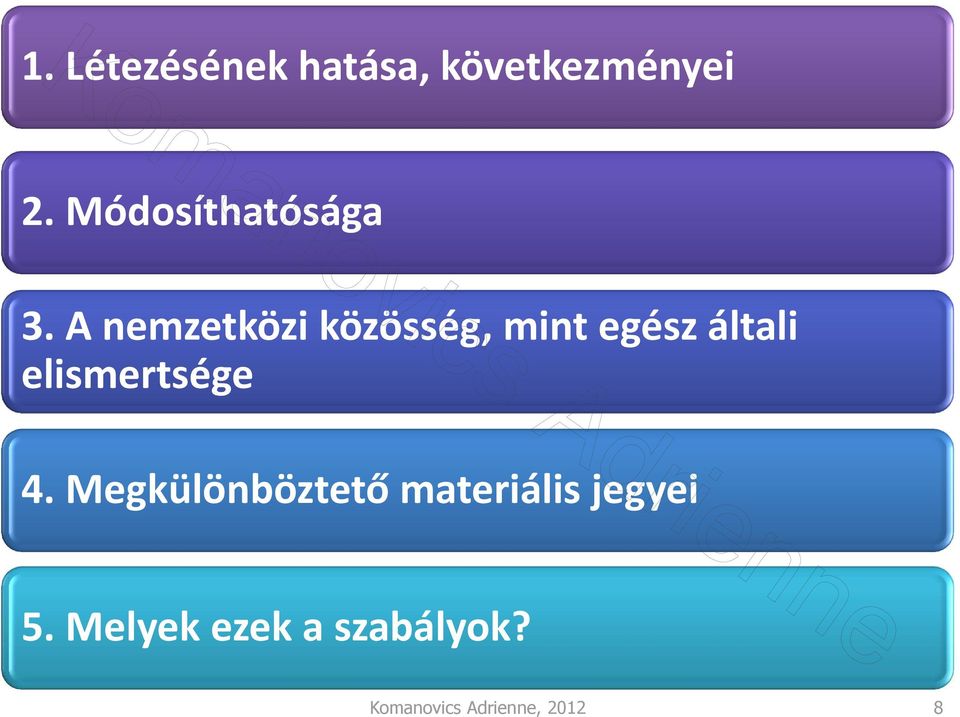 A nemzetközi közösség, mint egész általi