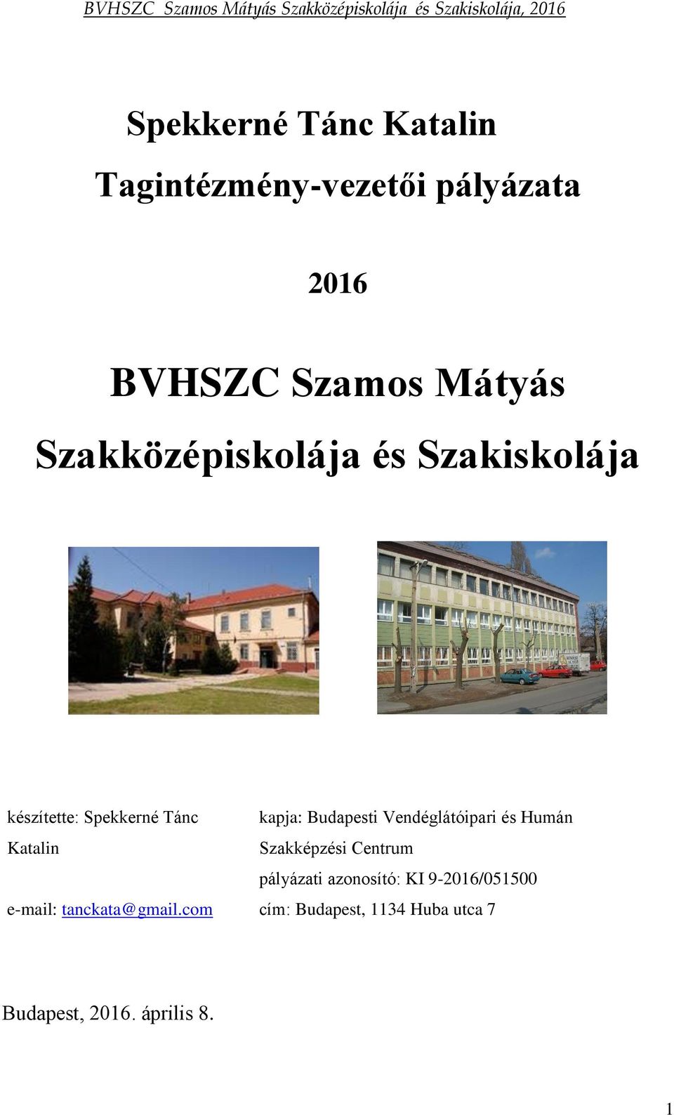 Vendéglátóipari és Humán Katalin Szakképzési Centrum pályázati azonosító: KI