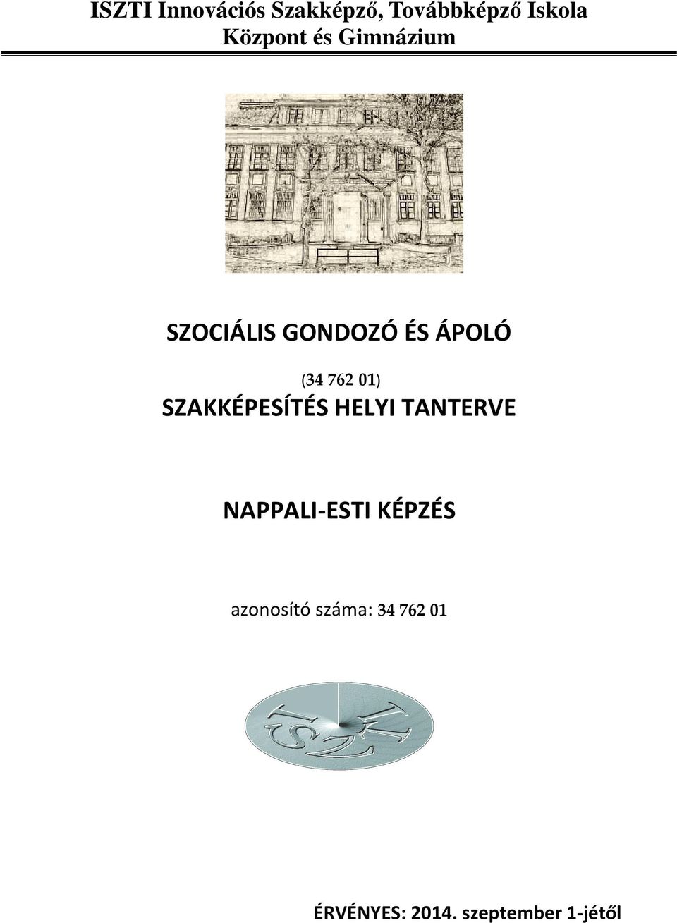 SZAKKÉPESÍTÉS HELYI TANTERVE NAPPALI-ESTI KÉPZÉS